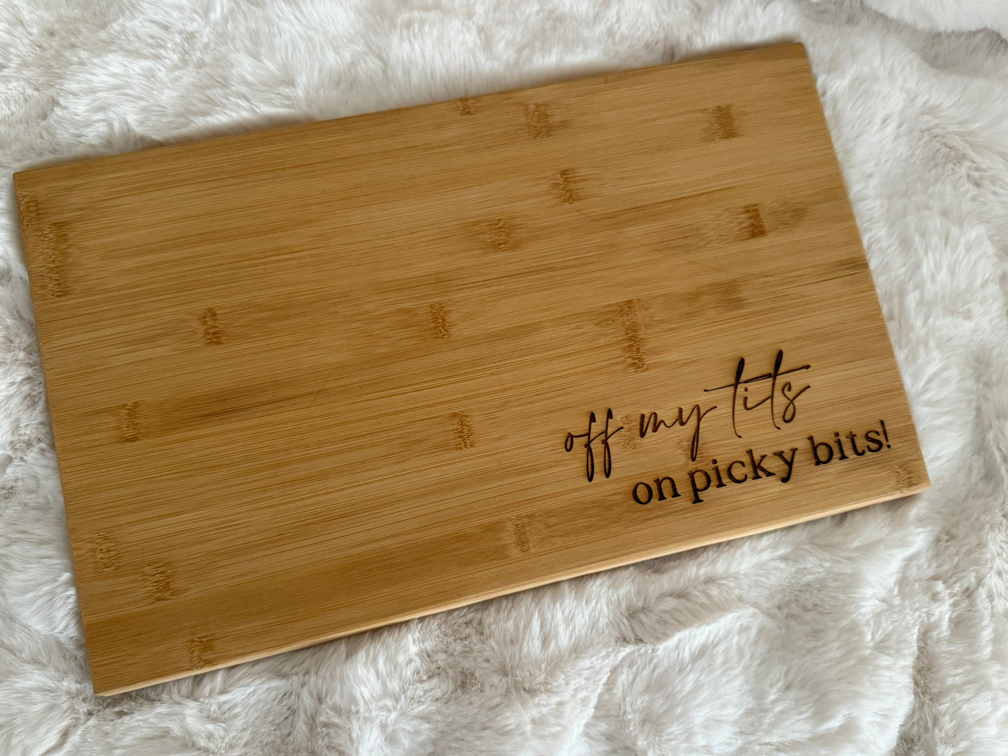 Personalised Wooden Chopping/serving Board- off my tits on picky bits!